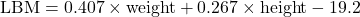 \text{LBM} = 0.407 \times \text{weight} + 0.267 \times \text{height} - 19.2